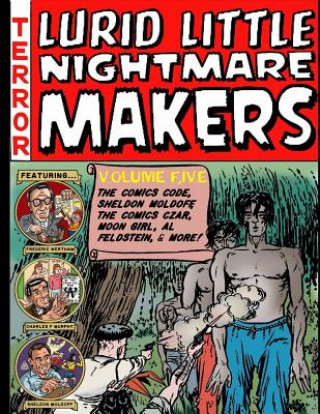 Könyv Lurid Little Nightmare Makers: Volume Five Matthew H. Gore