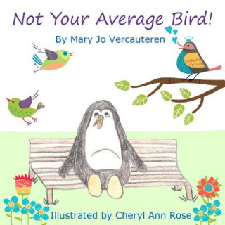 Libro Not Your Average Bird! Mary Jo Vercauteren