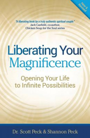 Könyv Liberating Your Magnificence: Opening Your Life to Infinite Possibilities Dr Scott Peck