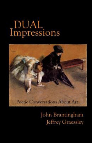 Carte Dual Impressions: Poetic Conversations about Art John Brantingham