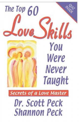 Carte Love Skills You Were Never Taught: Secrets of a Love Master Dr Scott Peck