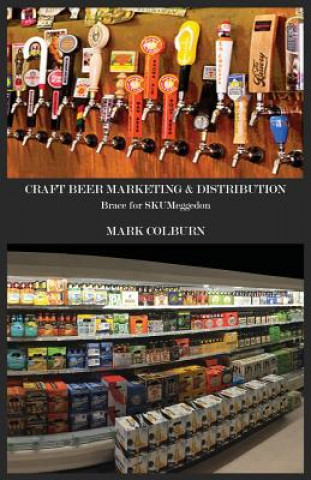 Kniha Craft Beer Marketing & Distribution Mark Colburn