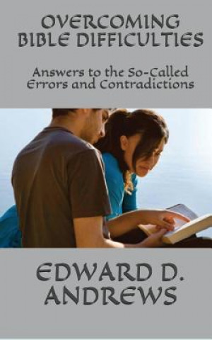 Libro Overcoming Bible Difficulties: Answers to the So-Called Errors and Contradictions Edward D. Andrews