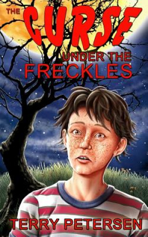 Książka The Curse Under the Freckles Terry Petersen