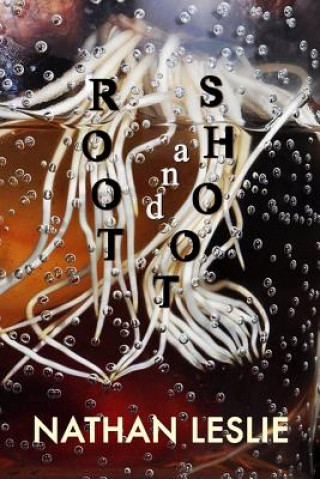 Livre Root and Shoot Nathan Leslie