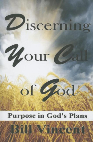 Книга Discerning Your Call of God Bill Vincent