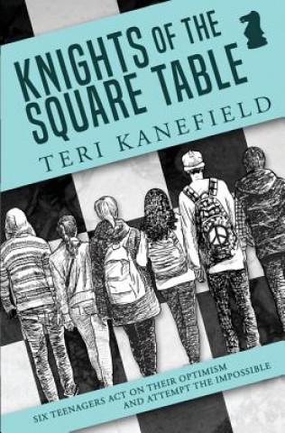 Kniha Knights of the Square Table Teri Kanefield