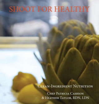 Kniha Shoot for Healthy Patricia Cashion