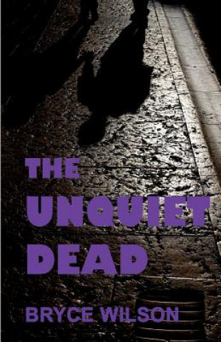 Kniha The Unquiet Dead Bryce Wilson