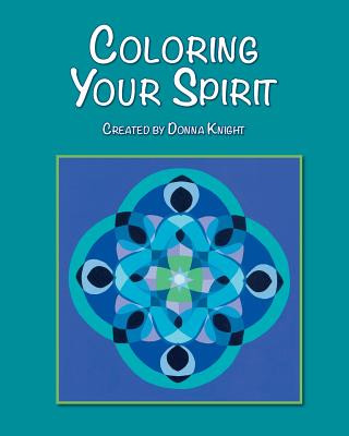 Книга Coloring Your Spirit Donna L. Knight