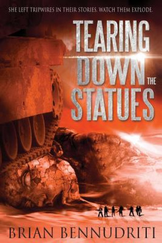 Książka Tearing Down The Statues Brian Bennudriti