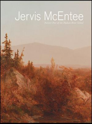 Kniha Jervis McEntee: Painter-Poet of the Hudson River School Lee A. Vedder