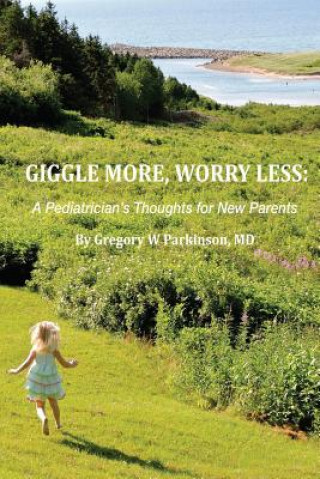 Książka Giggle More, Worry Less Gregory W Parkinson