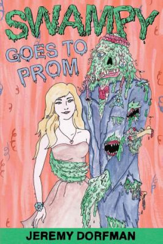 Kniha Swampy Goes to Prom Jeremy Dorfman