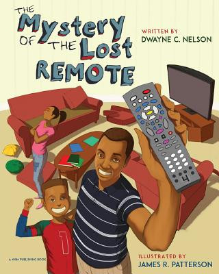 Kniha The Mystery of the Lost Remote Dwayne C. Nelson