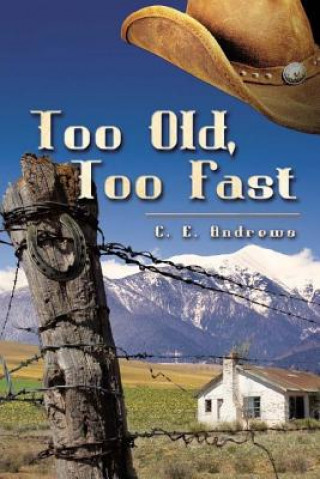 Kniha Too Old, Too Fast C. E. Andrews