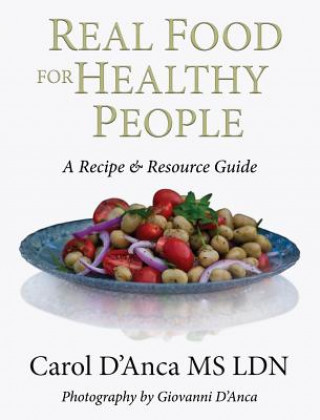 Книга Real Food for Healthy People Carol D'Anca