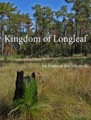 Kniha Kingdom of Longleaf Frances Kwiatkowski