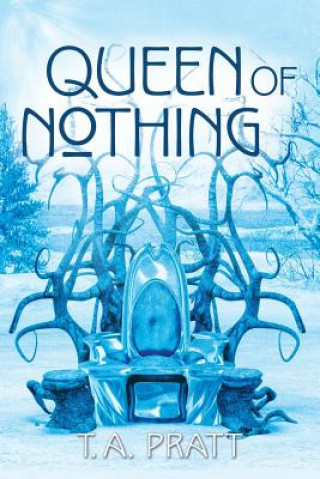 Carte Queen of Nothing T. A. Pratt