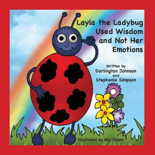 Book Layla the Ladybug Used Wisdom and Not Her Emotions Darlington Johnson