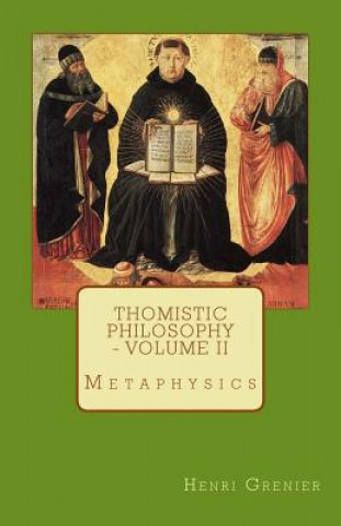 Kniha Thomistic Philosophy - Volume II: Metaphysics Henri Grenier
