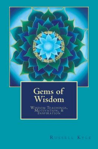 Kniha Gems of Wisdom: Wisdom Teachings, Motivation, and Inspiration Russell Kyle