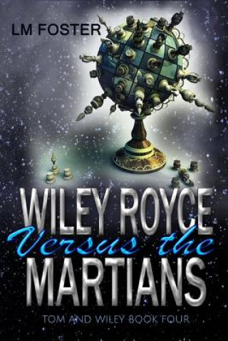 Könyv Wiley Royce Versus the Martians LM Foster