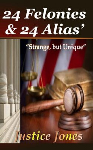 Könyv 24 Felonies & 24 Alias' Justice Jones