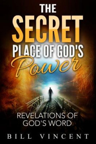 Kniha Secret Place of God's Power Bill Vincent