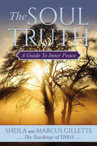 Βιβλίο The Soul Truth: A Guide to Inner Peace Shelia Gillette