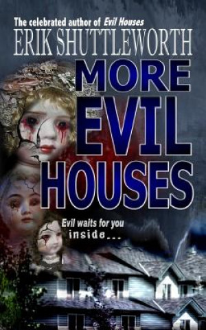 Knjiga More Evil Houses Erik Shuttleworth