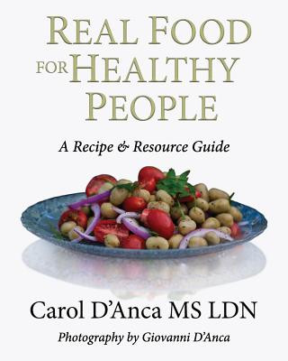 Kniha Real Food for Healthy People Carol D'Anca