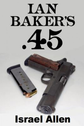 Książka Ian Baker's .45 Israel Allen