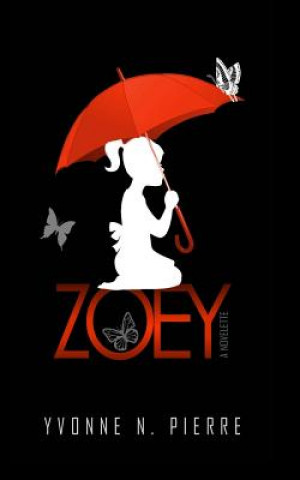 Könyv Zoey: A Novelette Yvonne N. Pierre
