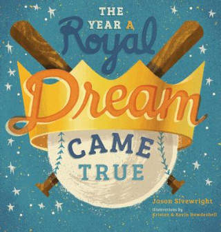 Kniha The Year A Royal Dream Came True Jason Sivewright