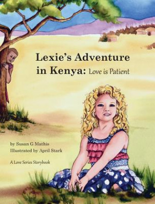 Kniha Lexie's Adventure in Kenya Susan G Mathis