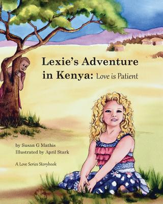 Kniha Lexie's Adventure in Kenya Susan G Mathis