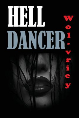 Kniha Hell Dancer Wol-Vriey