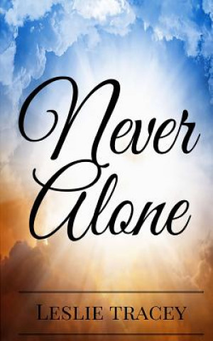 Kniha Never Alone Leslie Tracey