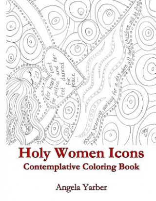 Kniha Holy Women Icons Contemplative Coloring Book Angela Yarber