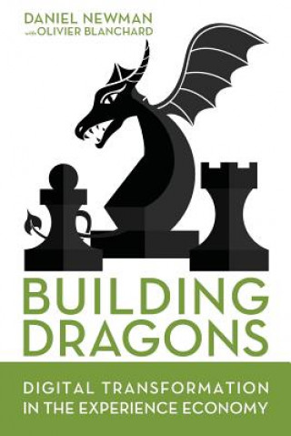 Kniha Building Dragons: Digital Transformation in the Experience Economy Daniel Newman