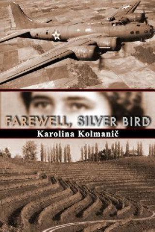 Kniha Farewell, Silver Bird Karolina Kolmanic