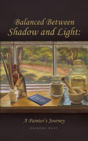 Book Balanced Between Shadow and Light Deirdre J West