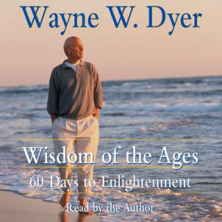 Hanganyagok Wisdom of the Ages CD: 60 Days to Enlightenment Wayne W. Dyer
