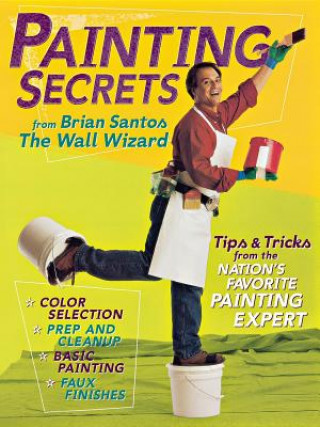 Buch Painting Secrets from Brian Santos the Wall Wizard Brian Santos