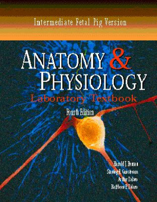 Könyv Anatomy and Physiology Laboratory Textbook, Intermediate Version, Fetal Pig Harold J. Benson
