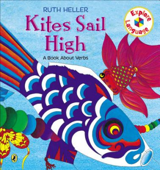 Kniha Kites Sail High Ruth Heller