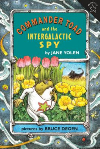 Könyv Commander Toad and the Intergalactic Spy Jane Yolen