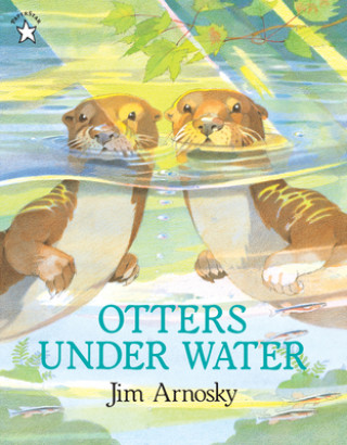 Knjiga Otters Under Water Jim Arnosky