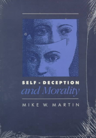 Kniha Self-Deception and Morality Mike W. Martin